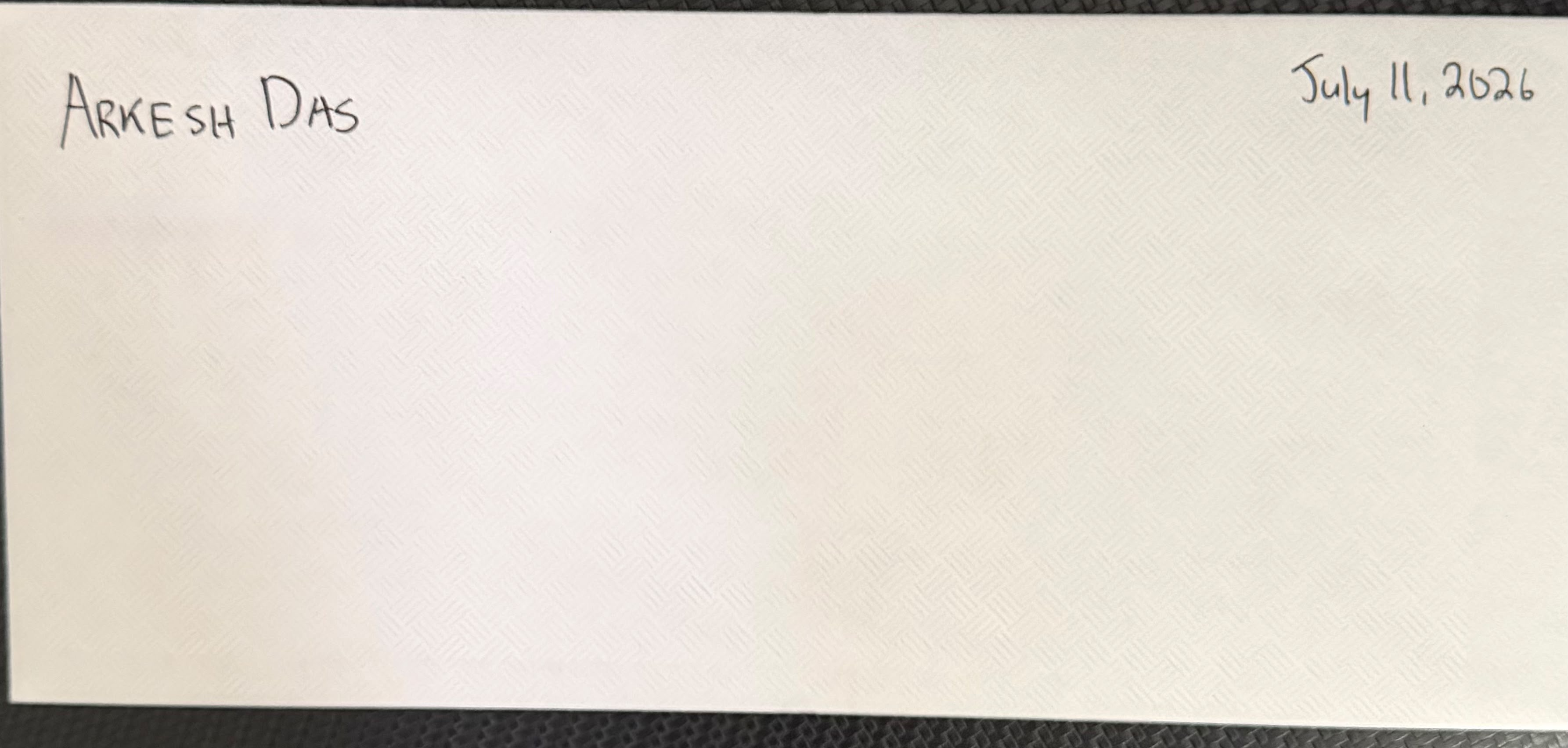 Handwritten letter with Arkesh Das on the left and July 11, 2026 on the right.